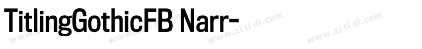 TitlingGothicFB Narr字体转换 TitlingGothicFB Narr字体转换